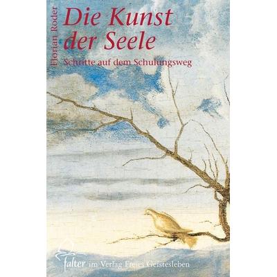 Die Kunst der Seele, Gebundene Ausgabe von Nicolai Larasse,Florian Roder, Freies Geistesleben, 978-3-7725-1429-6