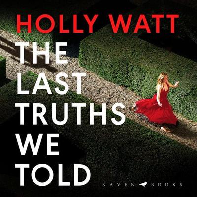 The Last Truths We Told - Holly Watt, Audio, 9781526661494