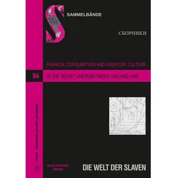 Fashion, Consumption and Everyday Culture in the Soviet Union between 1945 and 1985, Fachbücher von Eva Hausbacher