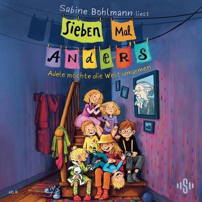Sieben Mal Anders – Adele möchte die Welt umarmen - Sabine Bohlmann, Audio, 9783844948141