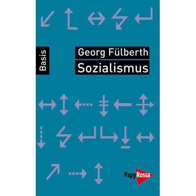 Sozialismus, Taschenbuch von Georg Fülberth, PapyRossa Verlag, 978-3-89438-430-2
