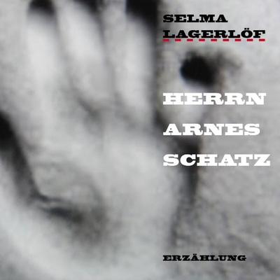 Herrn Arnes Schatz - Selma Lagerlöf, Audio, 9783981473421