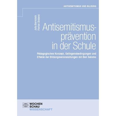 Antisemitismusprävention in der Schule, Taschenbuch von Julia Bernstein,Florian Diddens, Wochenschau, 978-3-7344-1687-3