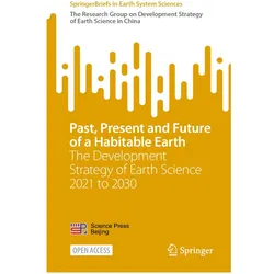 Past, Present and Future of a Habitable Earth, Fachbücher von Res. Group Dev Strategy of Earth Science, The Research Group on Development Strategy of Earth Science in China