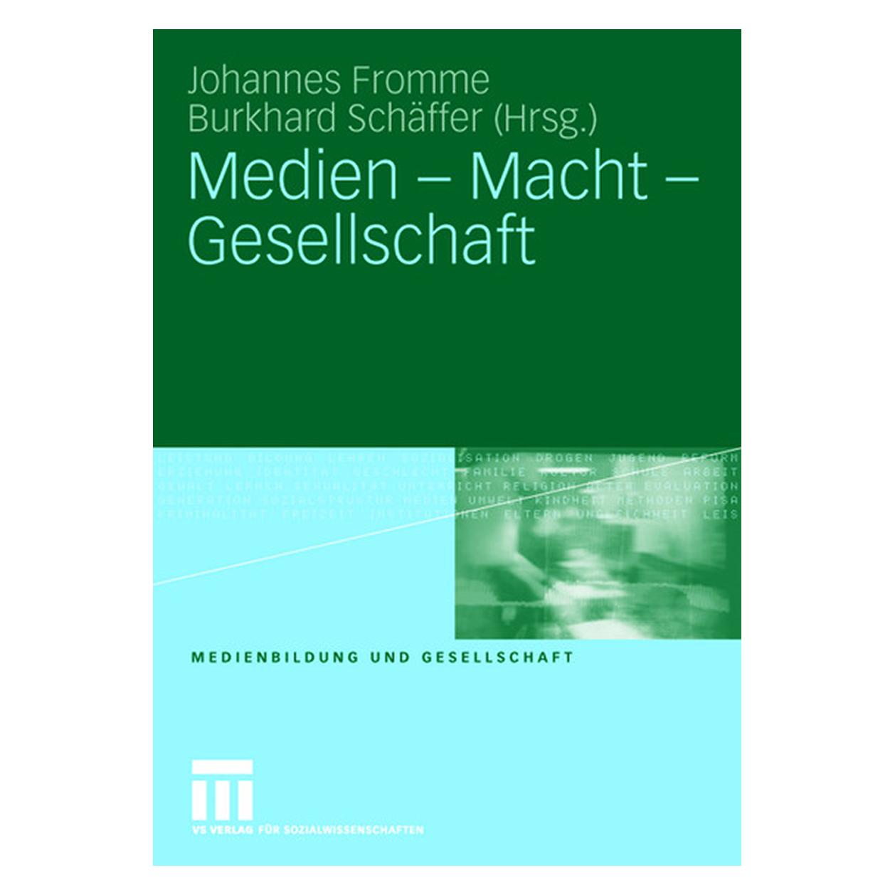 VS Medien - Macht - Gesellschaft (Deutsch, Softcover, Burkhard Schäffer, Johannes Fromme) (55189747)