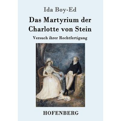 Das Martyrium der Charlotte von Stein, Taschenbuch von Ida Boy-Ed, Hofenberg, 978-3-86199-298-1