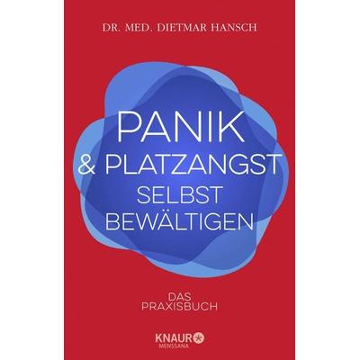 Panik und Platzangst selbst bewältigen, Taschenbuch von Dietmar Hansch, Knaur MensSana, 978-3-426-65864-2