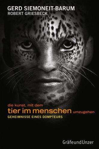 Robert Griesbeck - Die Kunst, mit dem Tier im Menschen umzugehen: Geheimnisse eines Dompteurs - Preis vom 09.10.2026 07:28:09 h