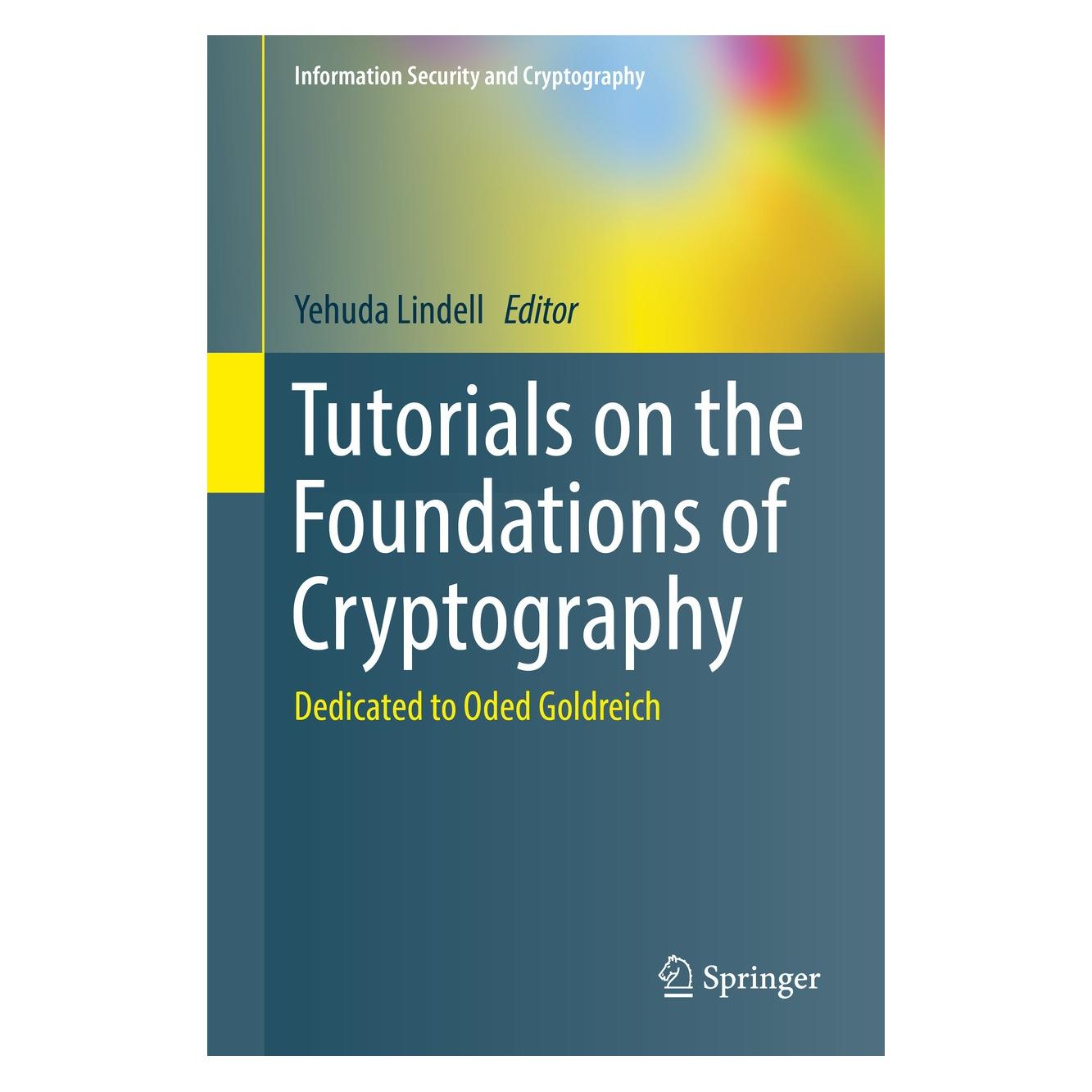 Springer Tutorials on the Foundations of Cryptography (9783319570471)