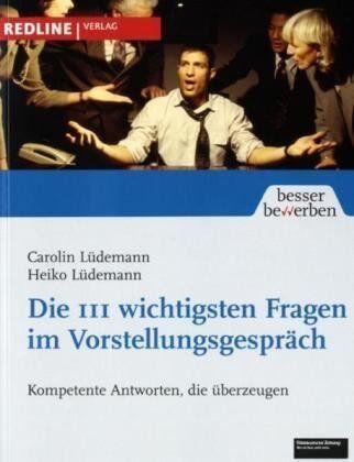 Carolin Lüdemann - Die 111 wichtigsten Fragen im Vorstellungsgespräch: Kompetente Antworten, die überzeugen - Preis vom 10.10.2026 11:48:34 h