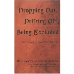 'Dropping Out', Drifting Off, Being Excluded, Fachbücher von Robert Hattam, John Smyth