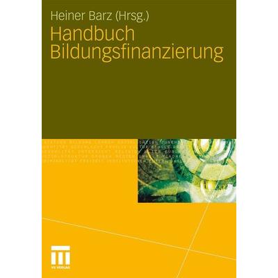 Handbuch Bildungsfinanzierung, Taschenbuch von Heiner Barz, VS Verlag für Sozialwissenschaften, 978-3-531-16185-3