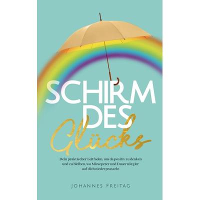 Schirm des Glücks, Taschenbuch von Johannes Freitag, Bookmundo Direct, 978-94-036-6620-4