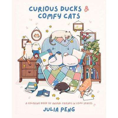 Curious Ducks & Comfy Cats, Taschenbuch von Julia Peng, Page Street Publishing