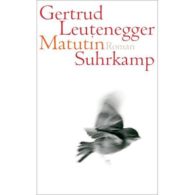 Matutin, Taschenbuch von Gertrud Leutenegger, Suhrkamp, 978-3-518-46624-7