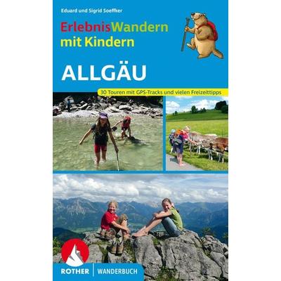Erlebniswandern mit Kindern Allgäu, Taschenbuch von Eduard Soeffker,Sigrid Soeffker, Rother Bergverlag