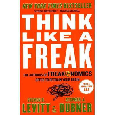 Think Like a Freak, Taschenbuch von Steven D. Levitt,Stephen J. Dubner, Harper Collins Publ. USA