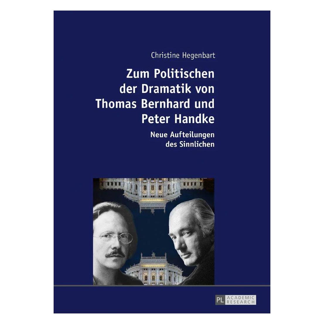Peter Lang Zum Politischen der Dramatik von Thomas Bernhard und Peter Handke (Deutsch, Christine Hegenbart, 2017) (41813793)