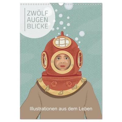 Zwölf Augenblicke - Illustrationen aus dem Leben (Wandkalender 2027 DIN A3 hoch), CALVENDO Monatskalender