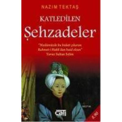 Katledilen Sehzadeler, Taschenbuch von Nazim Tektas, Cati Kitaplari