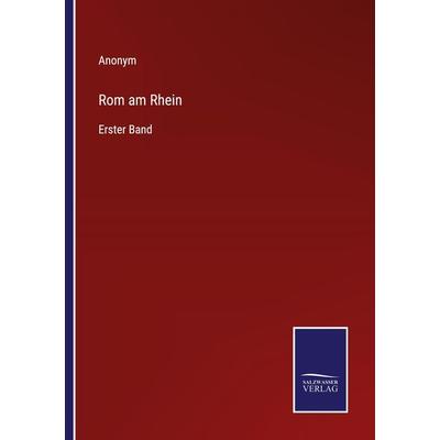 Rom am Rhein, Taschenbuch von Anonym, Outlook, 978-3-375-09034-0