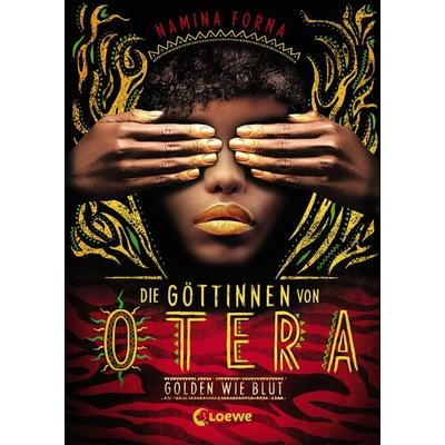 Die Göttinnen von Otera (Band 1) - Golden wie Blut, Gebundene Ausgabe von Namina Forna, Loewe