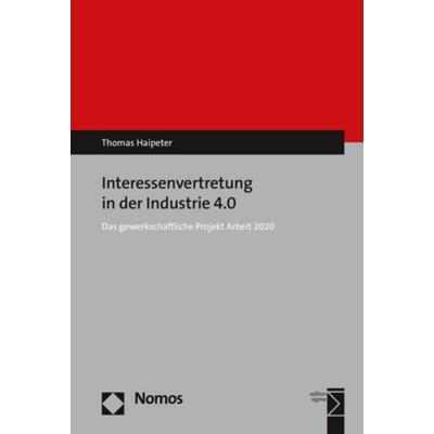 Interessenvertretung in der Industrie 4.0, Taschenbuch von Thomas Haipeter, Nomos, 978-3-8487-5409-0