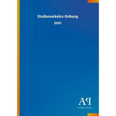 Straßenverkehrs-Ordnung, Taschenbuch von Antiphon Verlag, Antiphon, 978-3-7314-1080-5