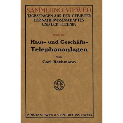 Haus- und Geschäfts-Telephonanlagen, Taschenbuch von Carl Beckmann, Vieweg & Teubner, 978-3-663-03569-5