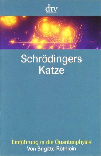Brigitte Röthlein - Schrödingers Katze: Einführung in die Quantenphysik - Preis vom 09.10.2026 07:28:09 h