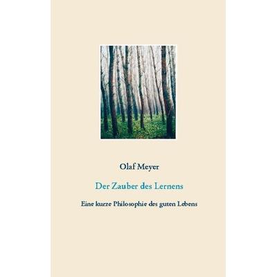 Der Zauber des Lernens, Taschenbuch von Olaf Meyer, BoD – Books on Demand, 978-3-7526-0675-1
