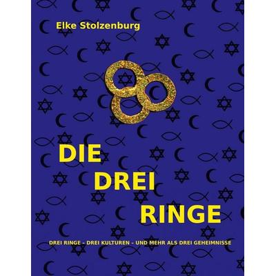 DIE DREI RINGE, Taschenbuch von Elke Stolzenburg, BoD – Books on Demand, 978-3-8423-8345-6