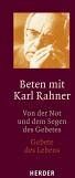 Karl Rahner - Beten mit Karl Rahner. Band 1: Von der Not und dem Segen des Gebetes / Band 2: Gebete des Lebens, 2 Bde. - Preis vom 17.10.2026 19:25:27 h