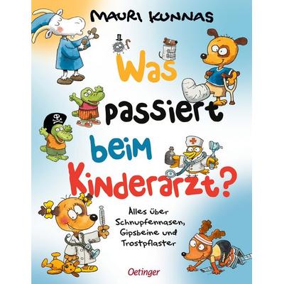 Was passiert beim Kinderarzt?, Gebundene Ausgabe von Mauri Kunnas, Verlag Friedrich Oetinger GmbH, 978-3-7512-0679-2
