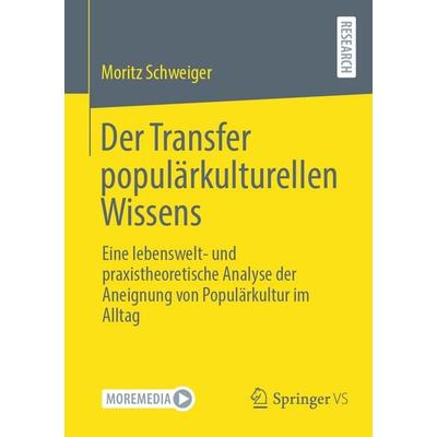 Der Transfer populärkulturellen Wissens, Taschenbuch von Moritz Schweiger, Springer Fachmedien Wiesbaden GmbH, 978-3-658-50641-4