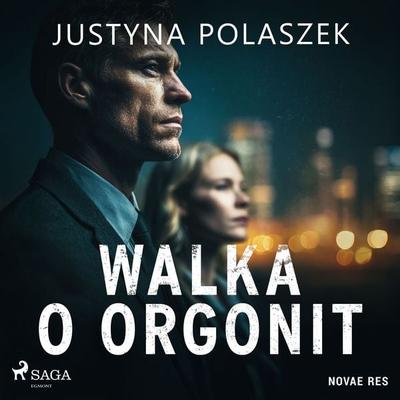 Walka o orgonit - Justyna Polaszek, Audio, 9788728577295