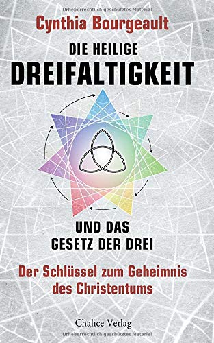Cynthia Bourgeault - Die Heilige Dreifaltigkeit und das Gesetz der Drei: Der Schlüssel zum Geheimnis des Christentums - Preis vom 02.10.2026 23:42:20 h