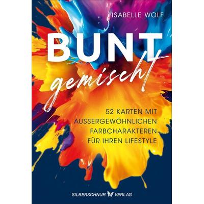 BUNT gemischt, Gebundene Ausgabe von Isabelle Wolf, Silberschnur