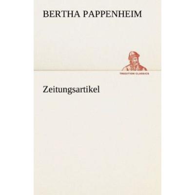 Zeitungsartikel, Taschenbuch von Bertha Pappenheim, Tredition, 978-3-8424-1401-3