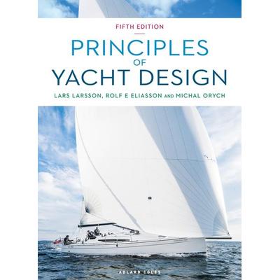 Principles of Yacht Design, Gebundene Ausgabe von Lars Larsson,Rolf Eliasson,Michal Orych, Bloomsbury Academic, 978-1-4729-8192-9