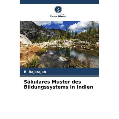 Säkulares Muster des Bildungssystems in Indien, Taschenbuch von R. Rajarajan, Verlag Unser Wissen, 978-620-4-87954-3