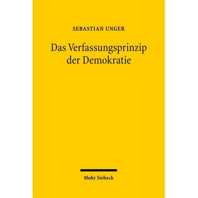 Das Verfassungsprinzip der Demokratie, Gebundene Ausgabe von Sebastian Unger, Mohr Siebeck, 978-3-16-149583-0