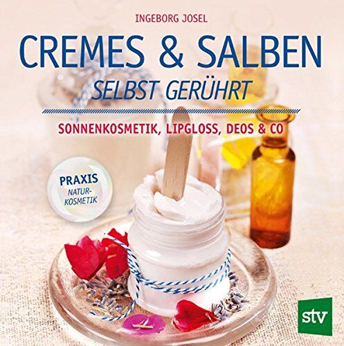 Ingeborg Josel - Cremes & Salben selbst gerührt: Sonnenkosmetik, Lipgloss, Deos & Co. - Preis vom 30.09.2026 09:01:18 h