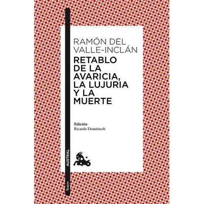 Retablo de la Avaricia, la Lujuria y la Muerte, Taschenbuch von Ramón del Valle-Inclán, Austral, 978-84-670-4733-2
