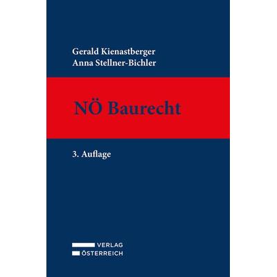 NÖ Baurecht, Gebundene Ausgabe von Gerald Kienastberger,Anna Stellner-Bichler, Verlag Österreich, 978-3-7046-8926-9