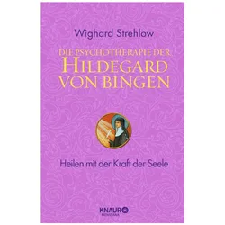 Die Psychotherapie der Hildegard von Bingen, Ratgeber von Wighard Strehlow