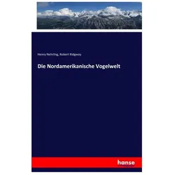 Die Nordamerikanische Vogelwelt, Fachbücher von Henry Nehrling, Robert Ridgway
