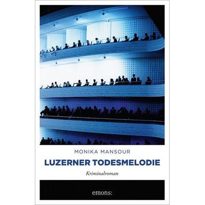 Luzerner Todesmelodie, Taschenbuch von Monika Mansour, Emons Verlag, 978-3-95451-950-7