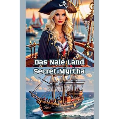 Das Nale Land Secret Myrtha, Taschenbuch von Bucur Loredan, The Morgan-Stanwood Publishing Group
