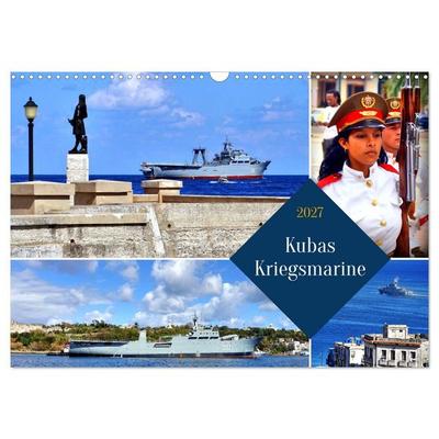 Kubas Kriegsmarine (Wandkalender 2027 DIN A3 quer), CALVENDO Monatskalender